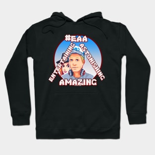 EAA - Entertaining, Astonishing, Amazing Hoodie